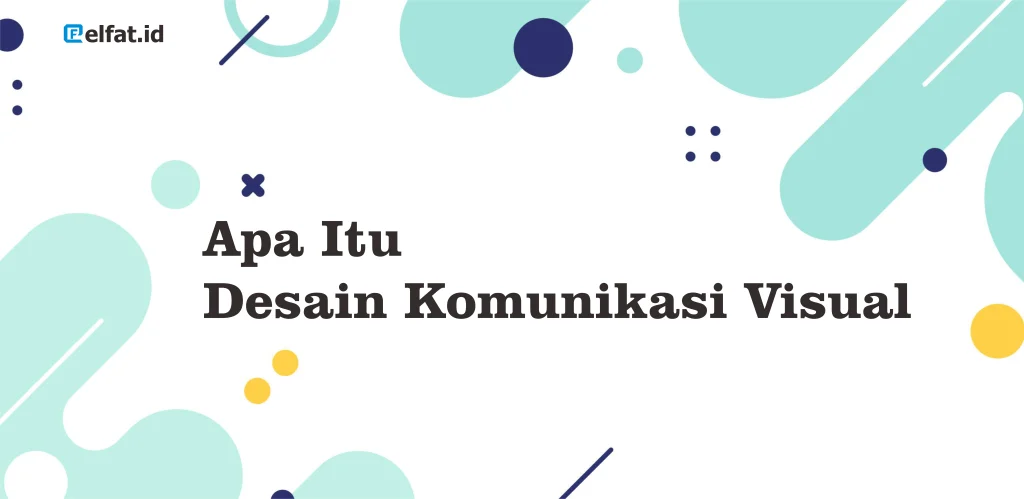 Apa Itu Desain Komunkiasi Visual...?