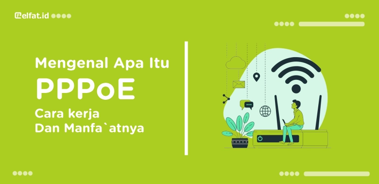 Mengenal apa itu PPPoE, Cara Kerja dan Manfa`atnya