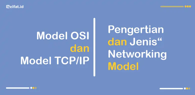 Pengertian Dan Jenis-Jenis Networking Model